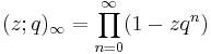 (z;q)_\infty = \prod_{n=0}^\infty (1-zq^n)