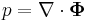 p = \nabla \cdot \mathbf{\Phi}