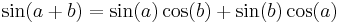 \ \sin(a%2Bb)=\sin(a) \cos(b) %2B \sin(b) \cos(a)