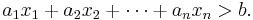 a_1x_1 %2B a_2x_2  %2B \cdots %2B a_nx_n > b.\ 