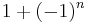 1 %2B (-1)^n