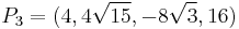 P_3=(4,4\sqrt{15},-8\sqrt{3},16)