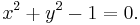 x^2%2By^2-1=0.