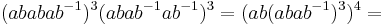 (ababab^{-1})^3(abab^{-1}ab^{-1})^3=(ab(abab^{-1})^3)^4=