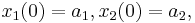 x_1(0) = a_1, x_2(0) = a_2, \,