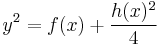 y^2 = f(x) %2B \frac{h(x)^2}{4}