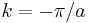 k=-\pi/a