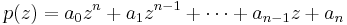 p(z)=a_0z^n%2Ba_{1}z^{n-1}%2B\cdots%2Ba_{n-1}z%2Ba_n