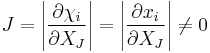 \ J=\left | \frac{\partial \chi_i}{\partial X_J} \right |=\left | \frac{\partial x_i}{\partial X_J} \right |\neq0