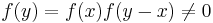 f(y) = f(x) f(y - x) \neq 0