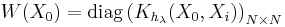 W(X_0)= \operatorname{diag} \left( K_{h_{\lambda }}(X_0,X_i) \right)_{N\times N}