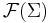 \mathcal{F}(\Sigma)