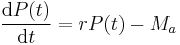 {\operatorname{d}P(t)\over\operatorname{d}t}=rP(t)-M_a 