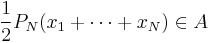 {1\over2}P_N(x_1%2B\cdots%2Bx_N)\in A