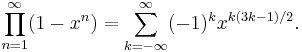 \prod_{n=1}^\infty (1-x^n)=\sum_{k=-\infty}^\infty(-1)^kx^{k(3k-1)/2}.