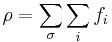 \rho=\sum_{\sigma}\sum_i f_i\,\!