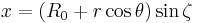  x  = (R_0%2Br \cos \theta) \sin\zeta \,