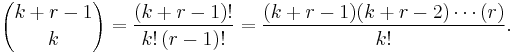 
    {k%2Br-1 \choose k} = \frac{(k%2Br-1)!}{k!\,(r-1)!} = \frac{(k%2Br-1)(k%2Br-2)\cdots(r)}{k!}.
  