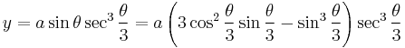 y=a\sin \theta \sec^3 \frac{\theta}{3} = a \left(3 \cos^2 \frac{\theta}{3}\sin \frac{\theta}{3} - \sin^3 \frac{\theta}{3} \right) \sec^3 \frac{\theta}{3}