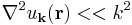 \nabla^2 u_{\bold{k}}(\bold{r}) << k^2