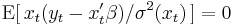 \operatorname{E}[\,x_t(y_t - x_t'\beta)/\sigma^2(x_t)\,]=0