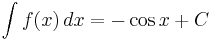 \int f(x)\,dx = -\cos x %2B C 