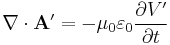 \mathbf \nabla \cdot \mathbf A' = - \mu_0 \varepsilon_0 \frac{\partial V'}{\partial t}