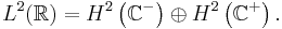 L^2(\mathbb{R})=
H^2\left(\mathbb{C}^-\right) \oplus
H^2\left(\mathbb{C}^%2B\right).