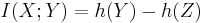 
I(X;Y) = h(Y) - h(Z)
\,\!