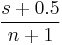 \frac{s%2B0.5}{n%2B1}