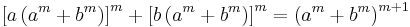  \left[a \left(a^m %2B b^m\right)\right]^m %2B \left[b \left(a^m %2B b^m\right)\right]^m = \left(a^m%2Bb^m\right)^{m%2B1} 