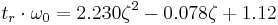  t_r \cdot\omega_0= 2.230\zeta^2-0.078\zeta%2B1.12\,