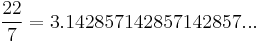 \frac{22}{7}=3.142857 142857 142857...