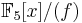 \mathbb F_5[x]/(f)