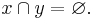 x \cap y = \varnothing.