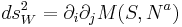  ds^2_W = \partial_i \partial_j M(S, N^a) 