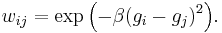 w_{ij} = \exp{\left(-\beta (g_i - g_j)^2\right)}.
