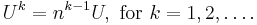  U^k = n^{k-1} U, \mbox{ for } k=1,2,\ldots.\,