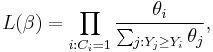 
L(\beta) = \prod_{i:C_i=1}\frac{\theta_i}{\sum_{j:Y_j\ge Y_i}\theta_j},
