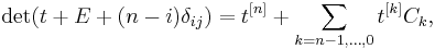 \det(t%2BE%2B(n-i)\delta_{ij}) =  
t^{[n]}%2B\sum_{k=n-1,\dots,0} t^{[k]} C_k, ~~~~~ 