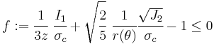 
   f�:= \cfrac{1}{3z}~\cfrac{I_1}{\sigma_c} %2B \sqrt{\cfrac{2}{5}}~\cfrac{1}{r(\theta)}\cfrac{\sqrt{J_2}}{\sigma_c} - 1 \le 0
 