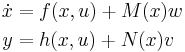 
\begin{align}
\dot x&=f(x,u)%2BM(x) w \\
y&=h(x,u) %2BN(x)v
\end{align}
