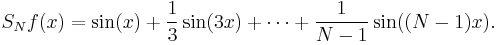 S_N f(x) = \sin(x) %2B \frac{1}{3} \sin(3x) %2B \cdots %2B \frac{1}{N-1} \sin((N-1)x).