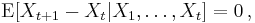 \operatorname{E}[X_{t%2B1} -  X_t \vert X_1,\dots, X_t]=0\,,