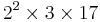 2^2 \times 3 \times 17