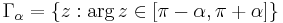 \Gamma_{\alpha}=\{z:\arg z\in [\pi-\alpha,\pi%2B\alpha]\}