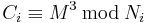 C_i \equiv M^3\,\bmod\,N_i