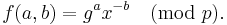 f(a,b) = g^a x^{-b} \pmod{p}.