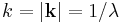 k=|{\mathbf k}| = 1/\lambda