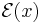 \mathcal{E}(x)